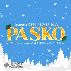 PASKONG PINOY Kumukutitap Na Pasko Nickl X Kumu Christmas Album