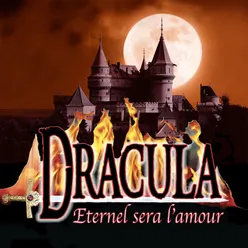 Eternel sera l'amour Spectacle Musical Dracula