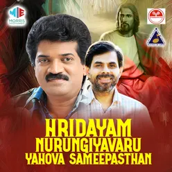 Hridayam Nurungiyavaru Yahova Sameepasthan