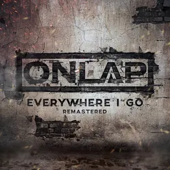 Everywhere I Go Remastered