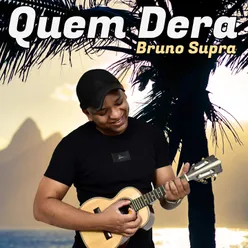 Quem dera