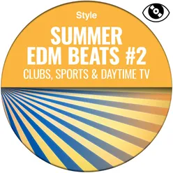Summer EDM Beats #2 Clubs, Sports & Daytime TV