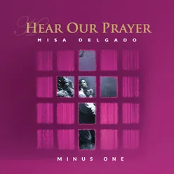 Hear Our Prayer Minus One (Misa Delgado 10)