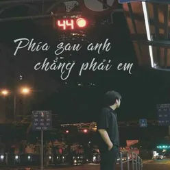 Phía sau anh chẳng phải em