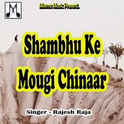 Shambhu Ke Mougi Chinaar