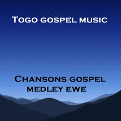 Chansons gospel medley ewe