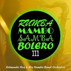 Edmundo Ros & His Rumba Band Orchestra - Rumba Mambo Samba & Bolero III