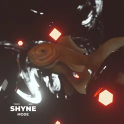 Shyne Mode