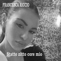 Statte zitto core mio