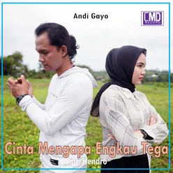 Cinta Mengapa Engkau Tega