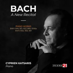 Bach: A New Recital - Piano Works, BWV 906, 912, 922, 946, 950, 951, 989 & 1006a