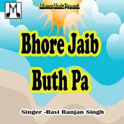 Bhore Jaib Buth Pa