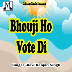 Bhouji Ho Vote Di