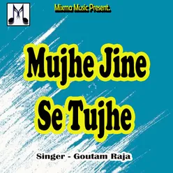 Mujhe Jine Se Tujhe