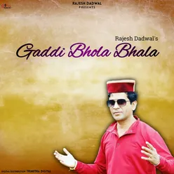 Gaddi Bhola Bhala