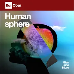 HUMAN SPHERE Colonna Sonora Originale del Programma Tv "Presa Diretta 2021"