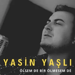 Ölsem de Bir Ölmesem de