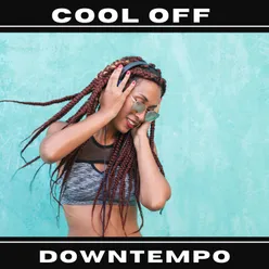 Cool Off Downtempo