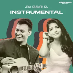 Jiya Kaanch Ka Instrumental Version