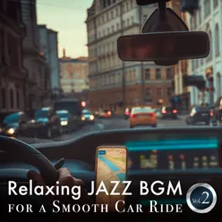 Relaxing Jazz BGM for a Smooth Car Ride, Vol. 2