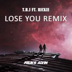 Lose You Feliks Alvin Remix