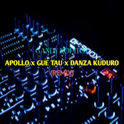 Apollo x Gue Tau x Danza Kuduro Remix