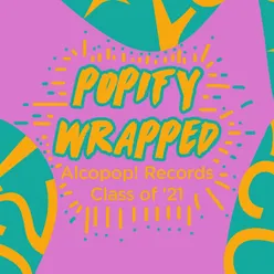 Popify Wrapped Alcopop! Records Class of '21