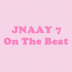 JNAAY 7 on the Beat