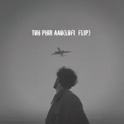 TOH PHIR AAO Lofi Flip