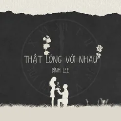 Thật Lòng Với Nhau