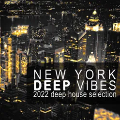 New York Deep Vibes 2022 Deep House Selection