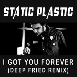 I Got You (Forever) Deep Fried Instrumental