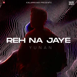 Reh Na Jaye