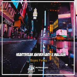 Heartbreak Aniversary X Maljum Remix