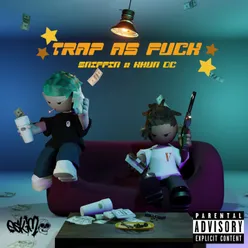 TRAP AS FUCK