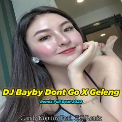 DJ Baby Dont Go x Geleng Full Beat