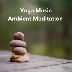 Yoga Music Ambient Meditation, Pt. 1