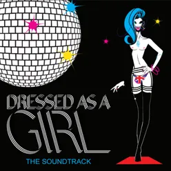 Dressed as a Girl: The Soundtrack to East London Original Motion Picture Soundtrack