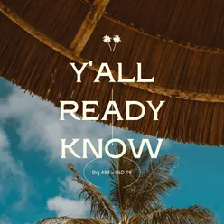 Y'all Ready Know (x HLD 98)