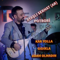 Kar Yolla / Gıdıkla / Adam Olmadın