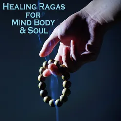 Healing Ragas for Mind Body & Soul Relaxing Music