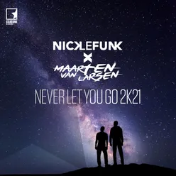 Never Let You Go 2K21 Extended Mix