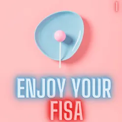 Enjoy your fisa 1