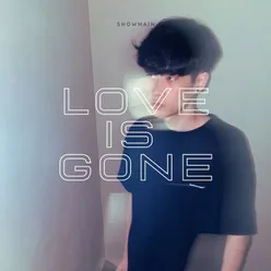 Love Is Gone