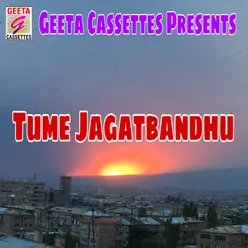 Tume Jagatbandhu