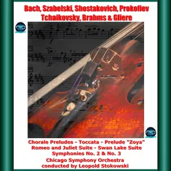 Bach, Szabelski, Shostakovich, Prokofiev, Tchaikovsky, Brahms & Gliere: Chorale Preludes - Toccata - Prelude "Ozya" - Romeo and Juliet Suite - Swan Lake Suite - Symphonies No. 2 & No. 3
