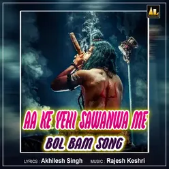 Aa Ke Yehi Sawanwa Me Bol Bam Song