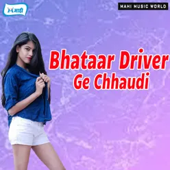 Bhataar Driver Ge Chhaudi