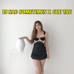 DJ SAD SOMETIMES X GUE TAU JEDAG JEDUG