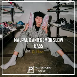 Malpal X Anu Remon Slow Bass Remix